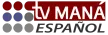 TV Mana Espanhol kanal logosu